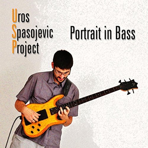 Uros Spasojevic Project - Portrait in Bass