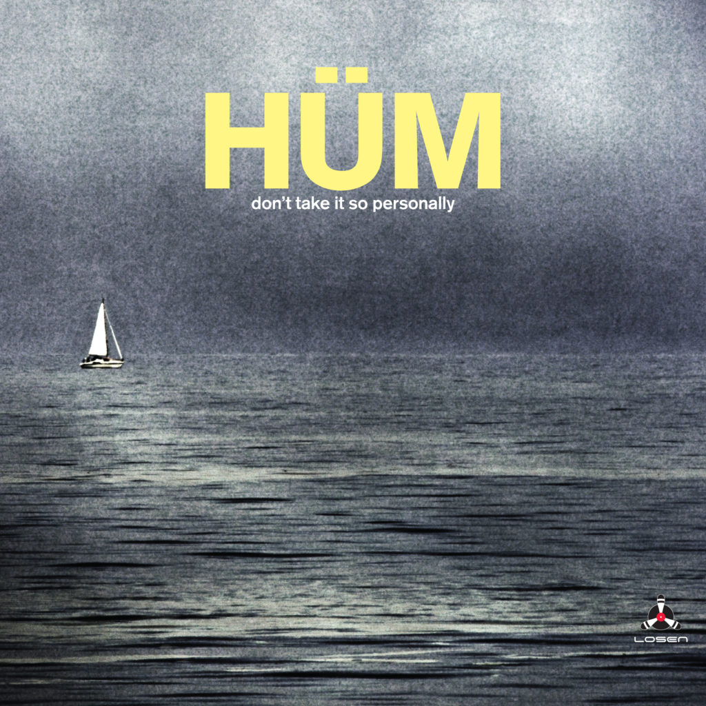 HÜM - "Don't Take It So Personally"